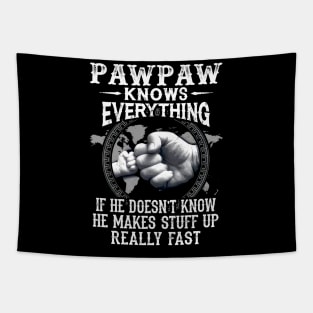 Pawpaw Knows Everything If He Doesn't Know Father's Day Tapestry