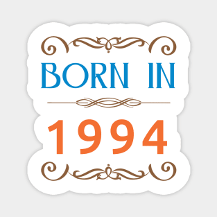 Born in 1994 Made in 90s newest Magnet