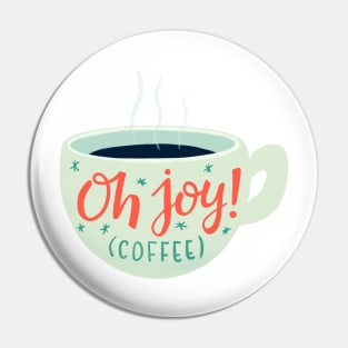 Oh, Joy! Coffee Pin