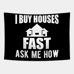 Real Estate - I buy houses fast ask me how Tapestry