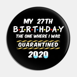 27th Birthday Quarantined Pin