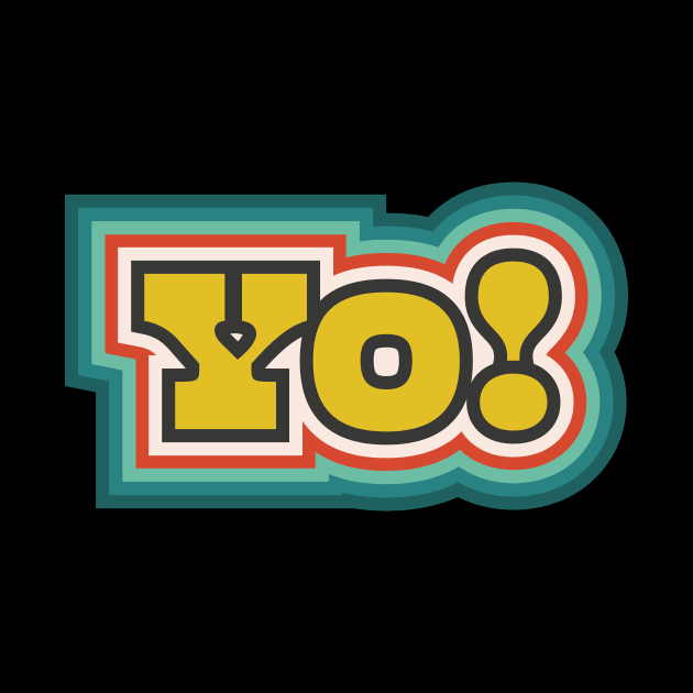 Yo! (Retro Pop Art Text) by n23tees