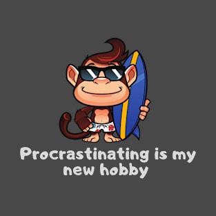 Procrastinating is my new hobby T-Shirt