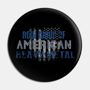 NEW WAVE OF AMERICAN HEAVY METAL Pin