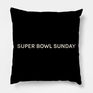 Super Bowl Sunday On This Day Perfect Day Pillow