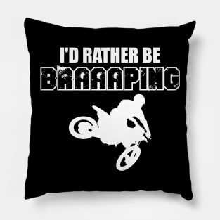 I'd Rather Be Braaaping Pillow