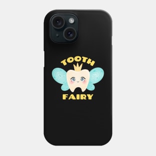 Tooth Fairy - Cute Tooth Fairy Pun Phone Case