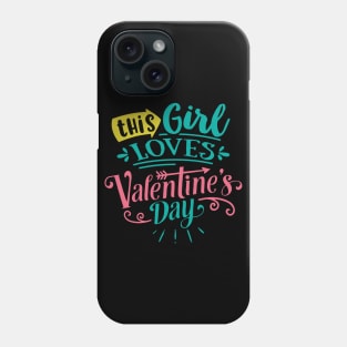 This Girl Loves Valentines Day Phone Case