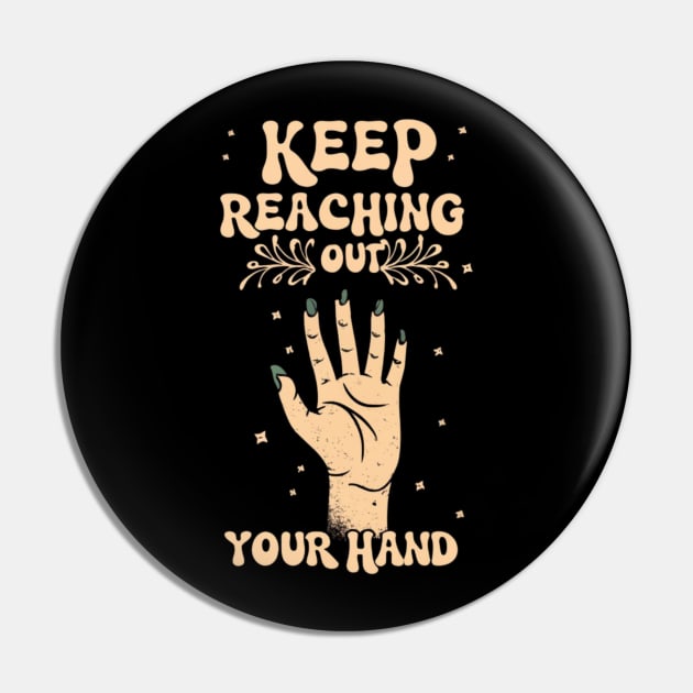 keep reaching out your hand Pin by RalphWalteR