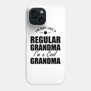 Grandma - I'm not a regular grandma I'm a cool grandma Phone Case