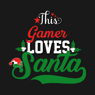 This Gamer Loves Santa T-Shirt