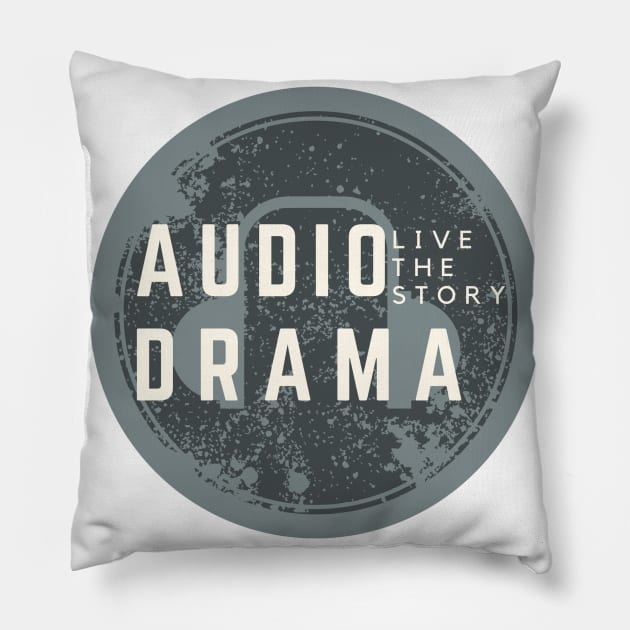 Audio Drama - Live the Story Pillow by The Audio Drama Coalition