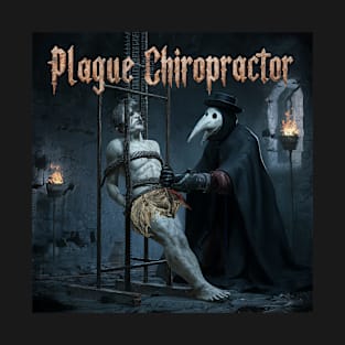 Plague Chiropractor T-Shirt