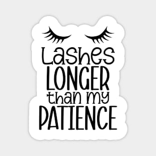 Lashes Longer than My Patience Magnet