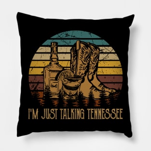 I'm Just Talking Tennessee Glasses Whiskey Cowboys Pillow