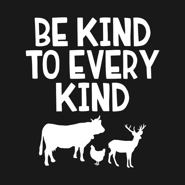 Be kind to every kind by captainmood
