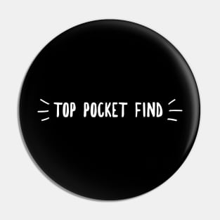 Top pocket finds Pin