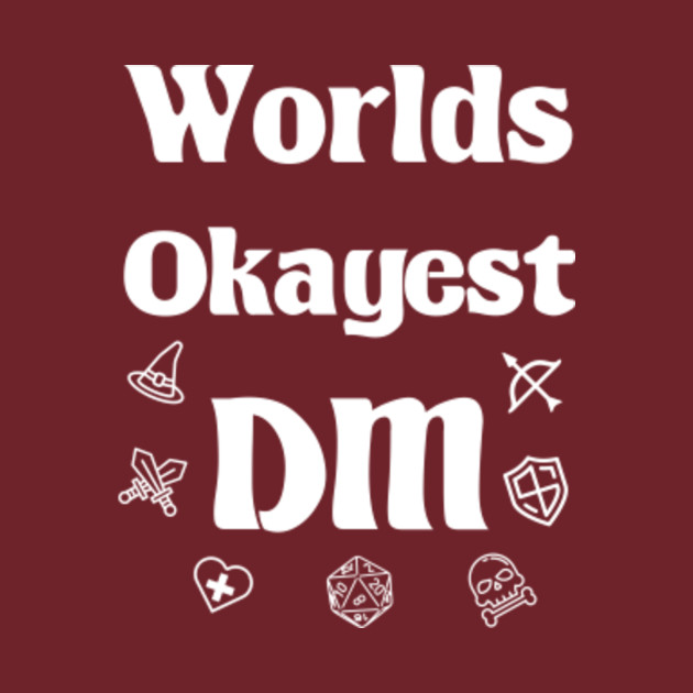 Worlds Okayest DM Dungeons and Dragons