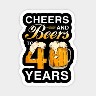 Cheers and Beer to 40 Years Magnet