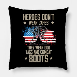 Hero Don't Wear Capes They Wear Dog Tags And Combat Boots Pillow