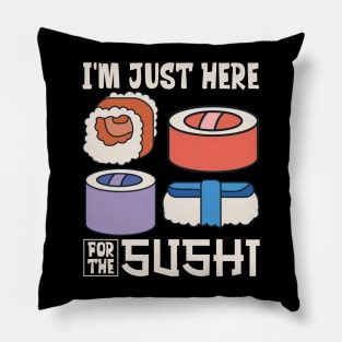 I'm just here for the sushi Pillow