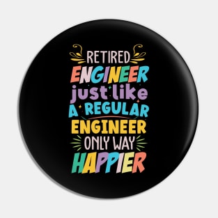 Retired Engineer Motivational T-shirt Design Pin