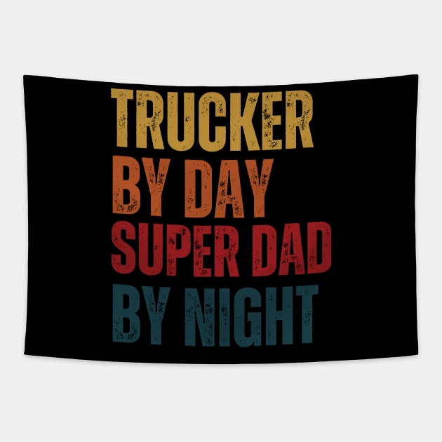 Trucker by day Super Dad by night Tapestry by DDCreates