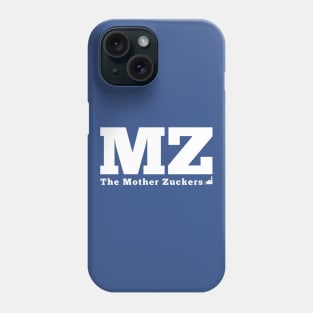 Mother Zuckers Phone Case