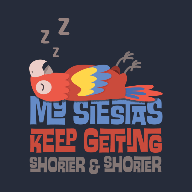 My Siestas Keep Getting Shorter and Shorter by GoAwayGreen