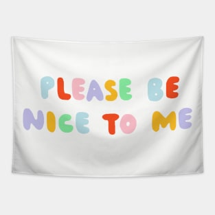 Please Be Nice To Me - The Peach Fuzz Tapestry