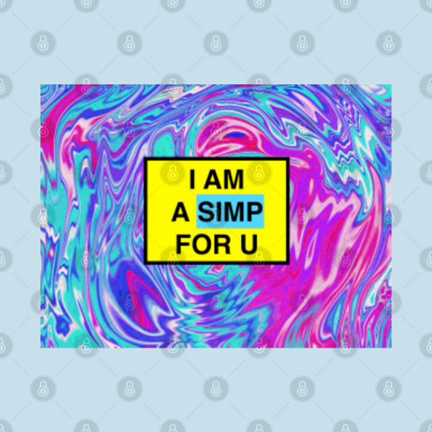 Disover im a simp for you - Im A Simp - T-Shirt