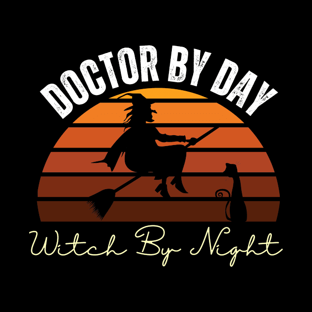 Doctor by DAY, Witch by night - Halloween design for Doctors by KiraCollins