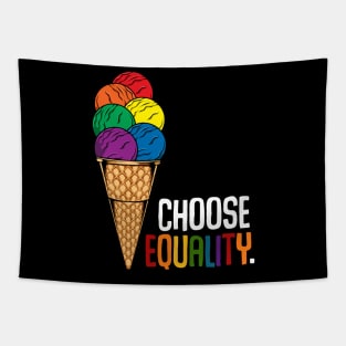 LGBT - Choose Equality - Rainbow Ice Cream Gay Pride Tapestry