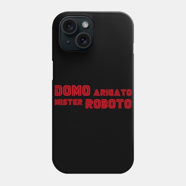 domo arigato mr roboto Phone Case by seriefanatic