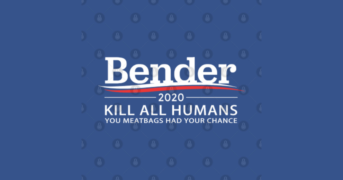 bender kill all humans 2020