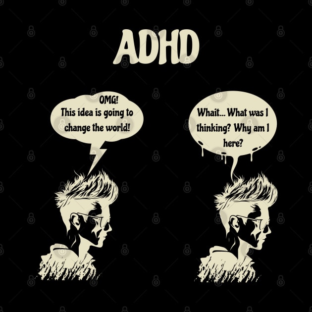 ADHD changing the world, if only I could remember by KHWD