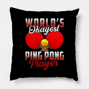 World's Okayest Ping Pong Player Pun Table Tennis Pillow