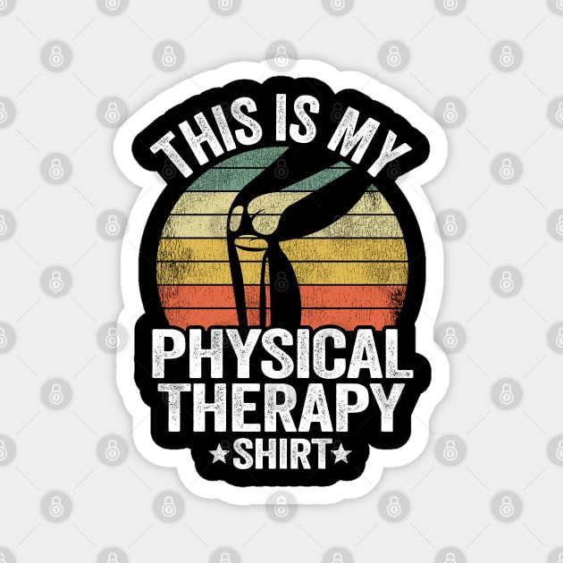 This Is My Physical Therapy Shirt Knee Replacement Surgery Magnet by Kuehni