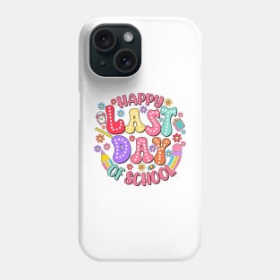 Happy Last Day Of School T Shirt Students And Teachers Gift Phone Case