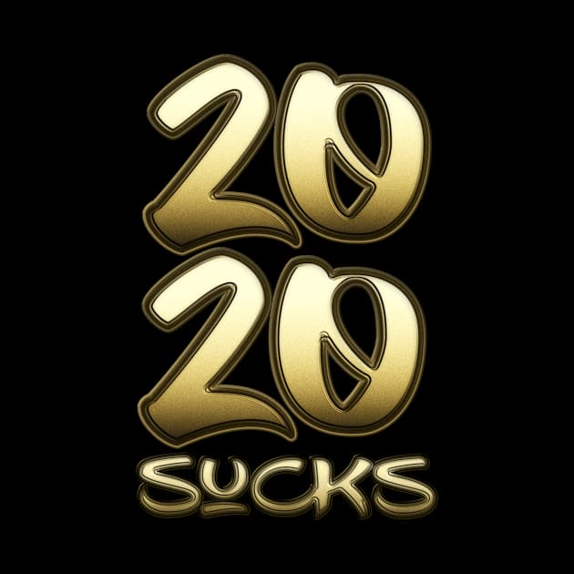 2020 sucks by Monstershirts