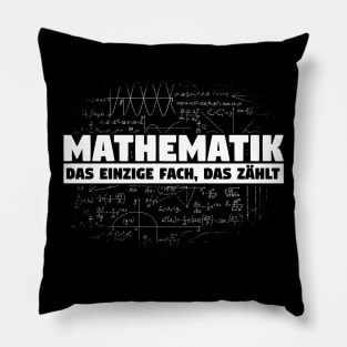 Mathematik - Das Einzige Fach, das zahlt Pillow