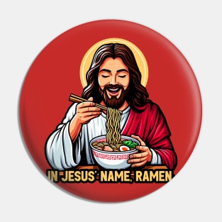 In Jesus Name Ramen Pin