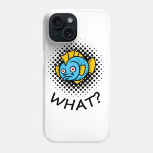 Fish says what? Phone Case