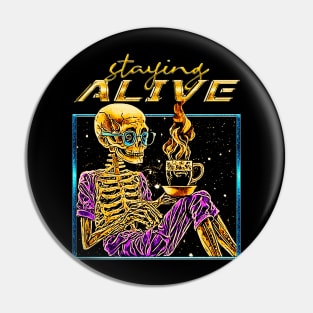 Staying Alive Nerdy Skeleton Pin