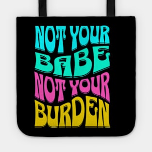 Not Your Babe Not Your Burden Womens Empowerment Tote