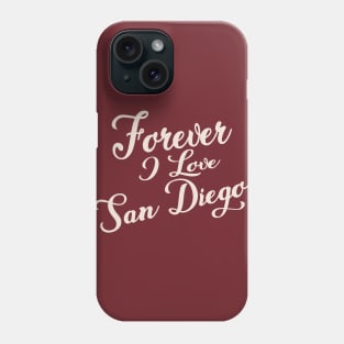 Forever i love San Diego Phone Case