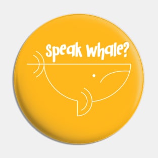 Speak whale? Pin