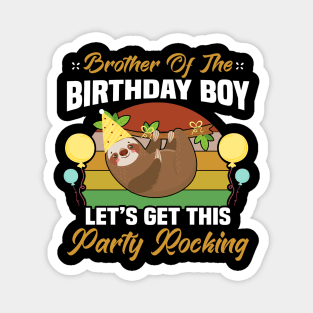 brother of the birthday boy lets get this party rocking Magnet