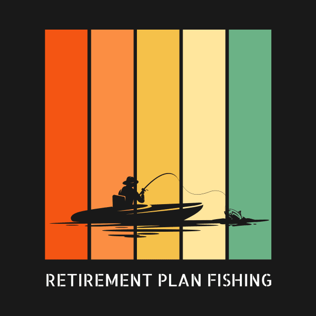 Retirement Plan Fishing Funny Fishing by Yourex