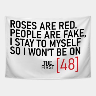 Roses are red people are fake I stay to myself so I won't be on Tapestry